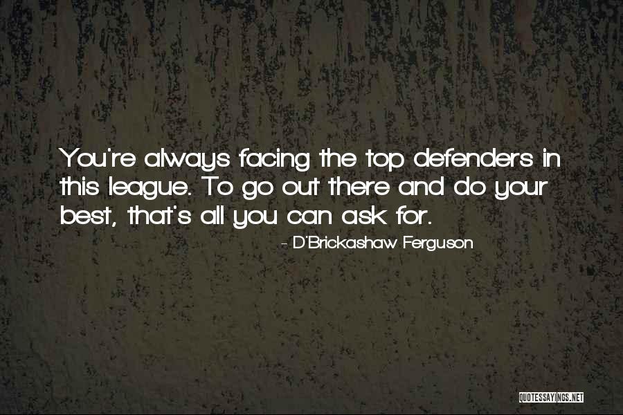 Clumsiest Person Quotes By D'Brickashaw Ferguson Clumsiest Person Quotes By D'Brickashaw Ferguson