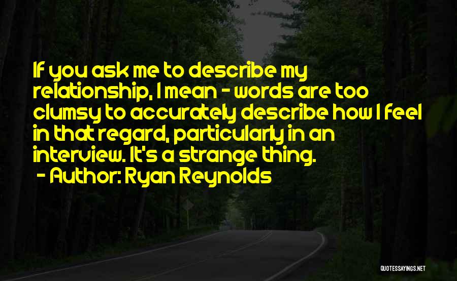 Clumsy Me Quotes By Ryan Reynolds