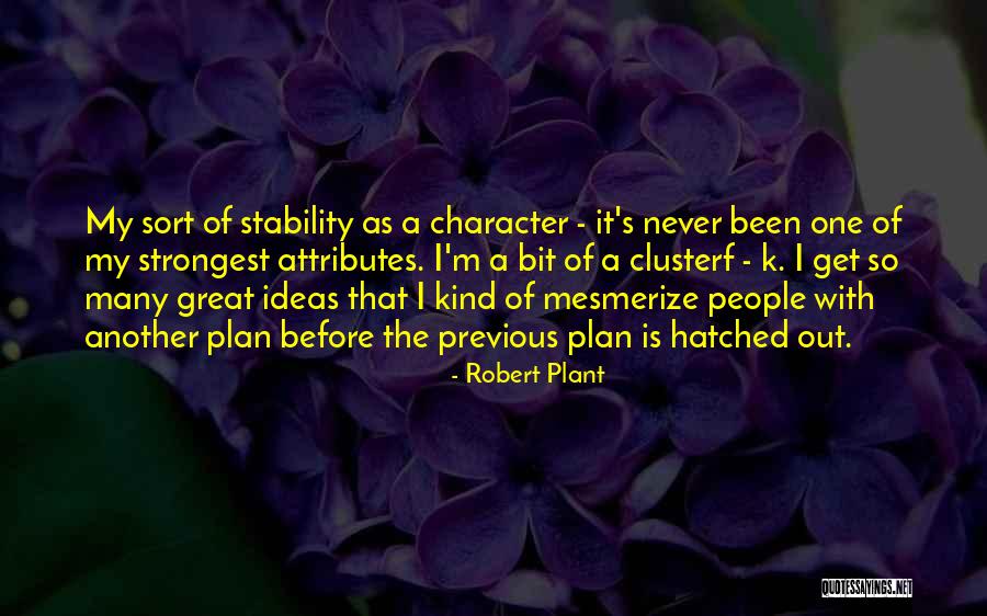 Clusterf Quotes By Robert Plant Clusterf Quotes By Robert Plant
