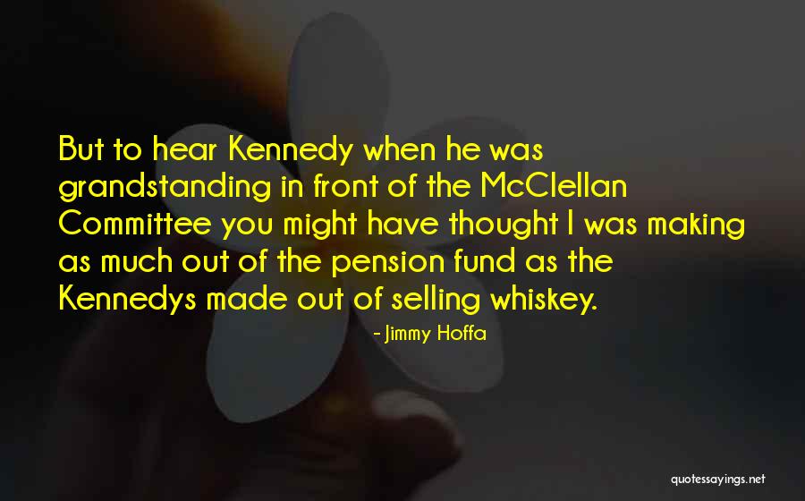 Clutcher Bag Quotes By Jimmy Hoffa Clutcher Bag Quotes By Jimmy Hoffa