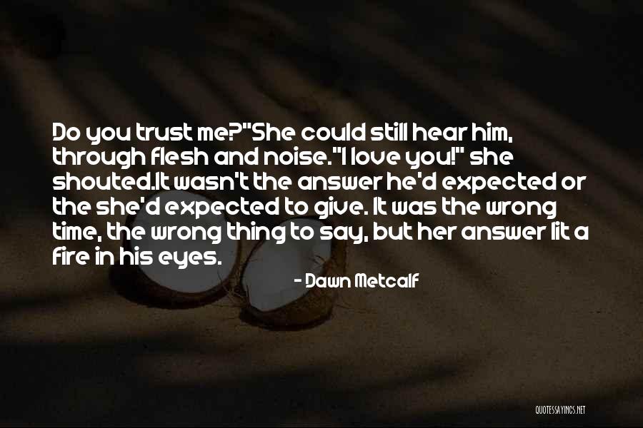 Clutcheye Quotes By Dawn Metcalf Clutcheye Quotes By Dawn Metcalf