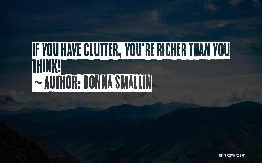 Clutter Quotes By Donna Smallin