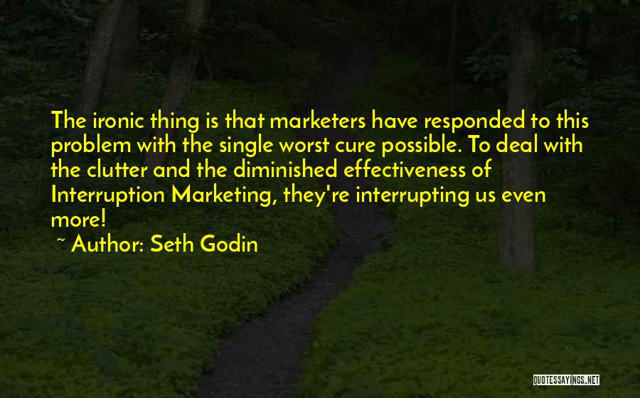 Clutter Quotes By Seth Godin