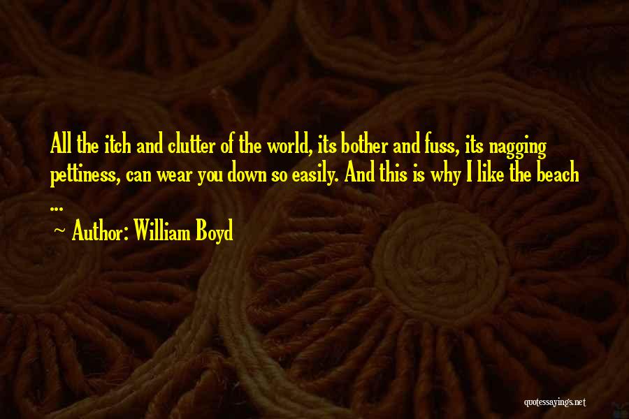 Clutter Quotes By William Boyd