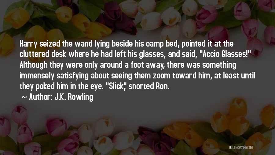 Cluttered Quotes By J.K. Rowling