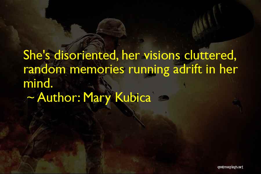 Cluttered Quotes By Mary Kubica