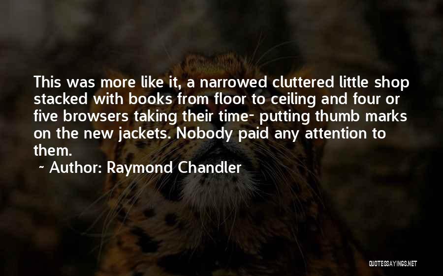 Cluttered Quotes By Raymond Chandler