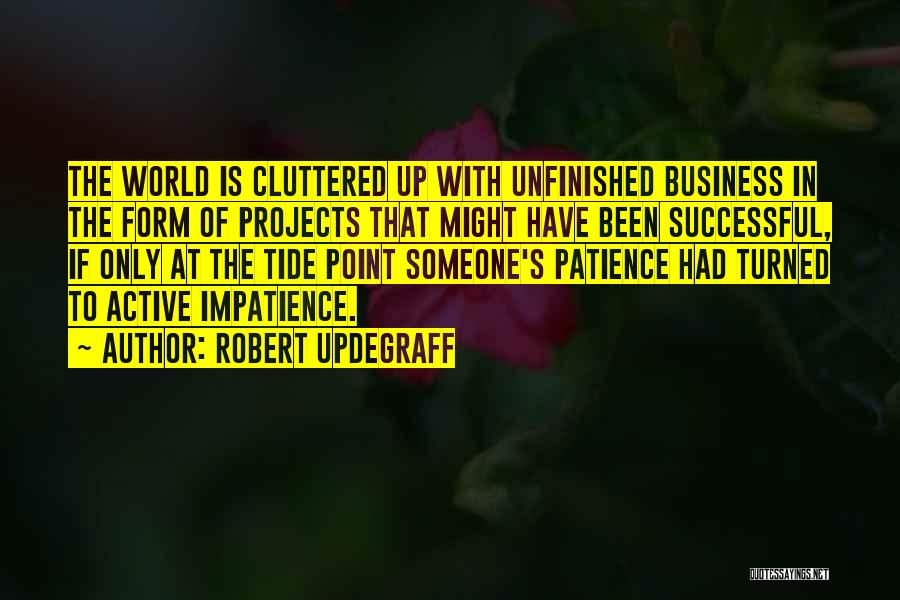 Cluttered Quotes By Robert Updegraff