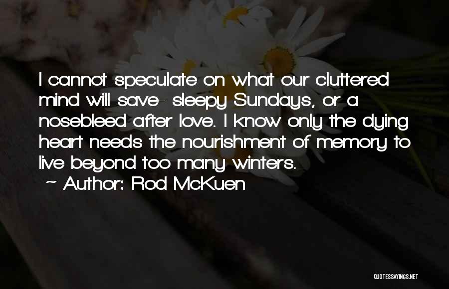 Cluttered Quotes By Rod McKuen