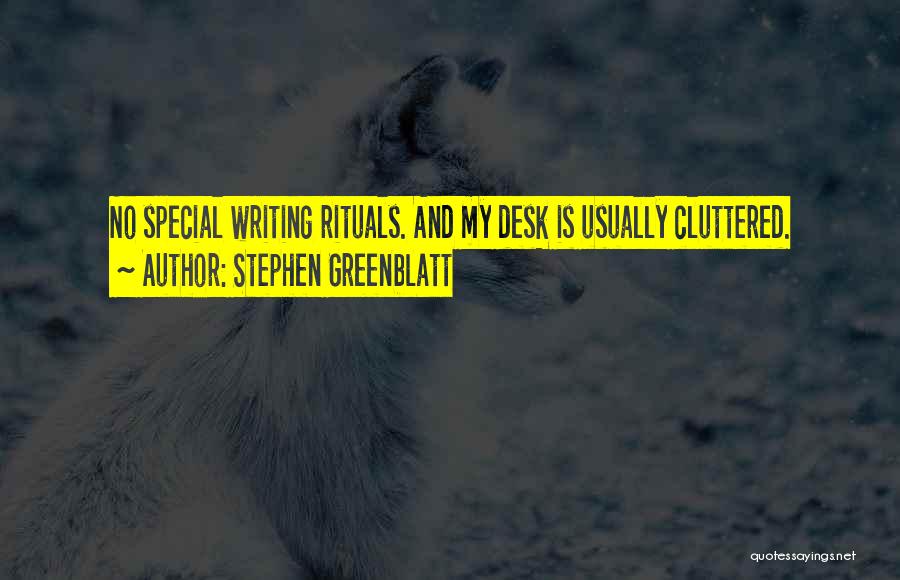 Cluttered Quotes By Stephen Greenblatt