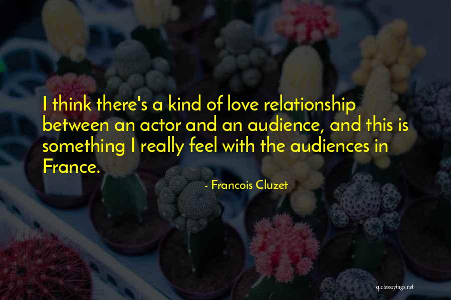 Cluzet Francois Quotes By Francois Cluzet Cluzet Francois Quotes By Francois Cluzet