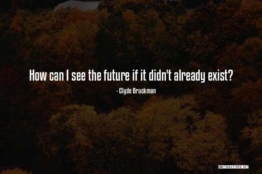 Clyde Bruckman Quotes 1052154
