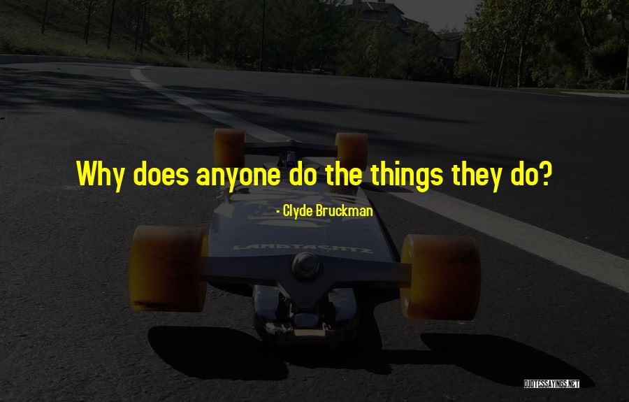 Clyde Bruckman Quotes 1826037