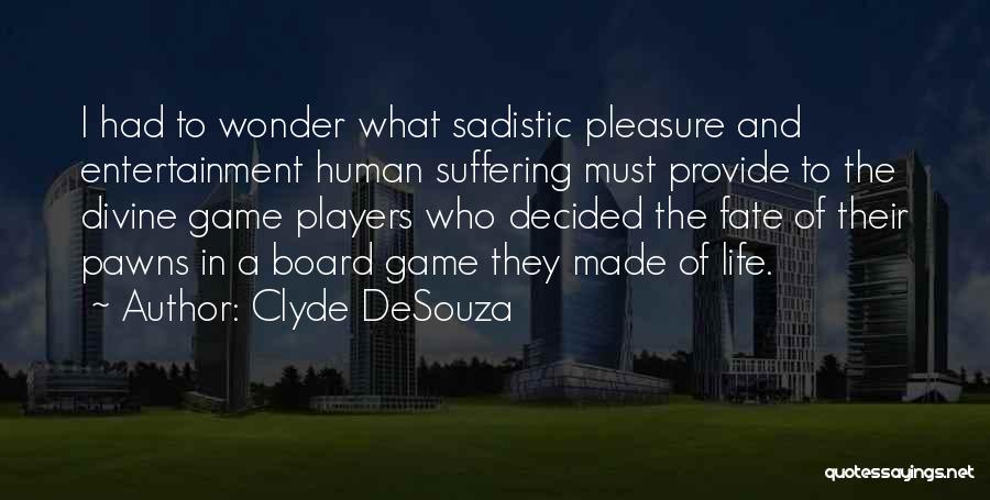 Clyde DeSouza Quotes 842036