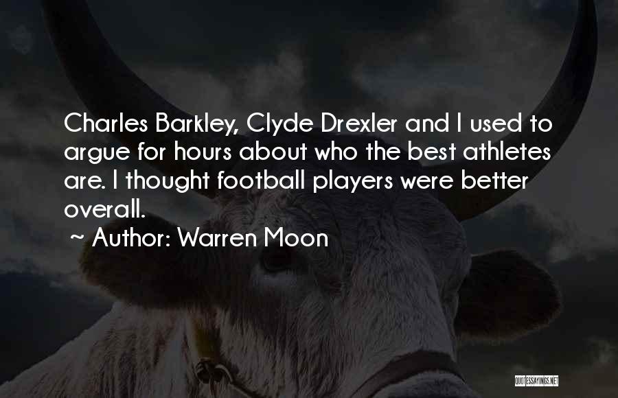 Clyde Drexler Quotes By Warren Moon