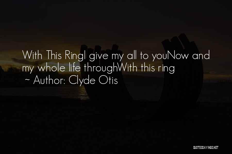 Clyde Otis Quotes 390061