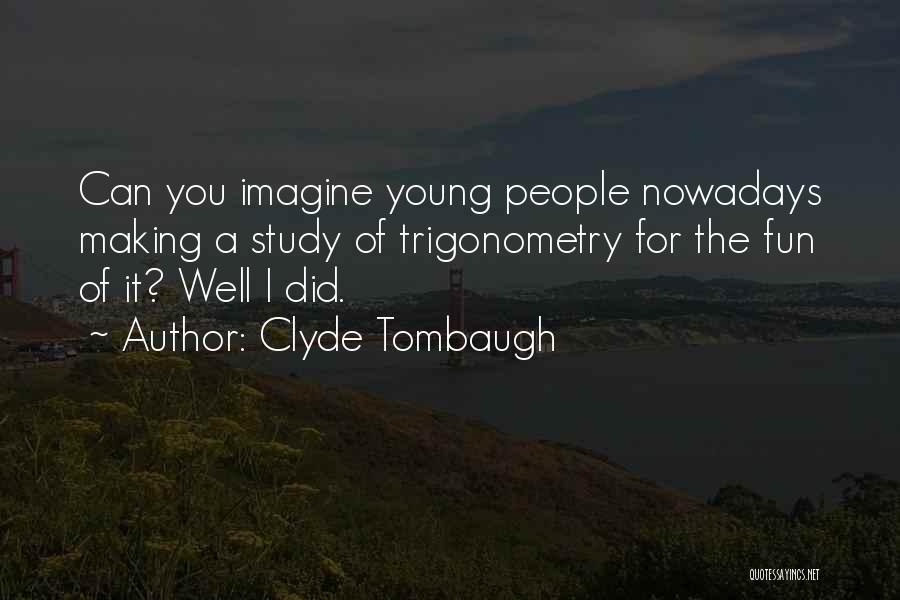 Clyde Tombaugh Quotes 1075896