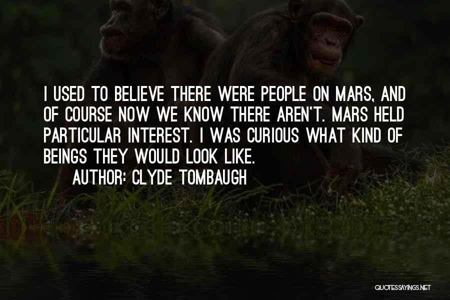 Clyde Tombaugh Quotes 483228