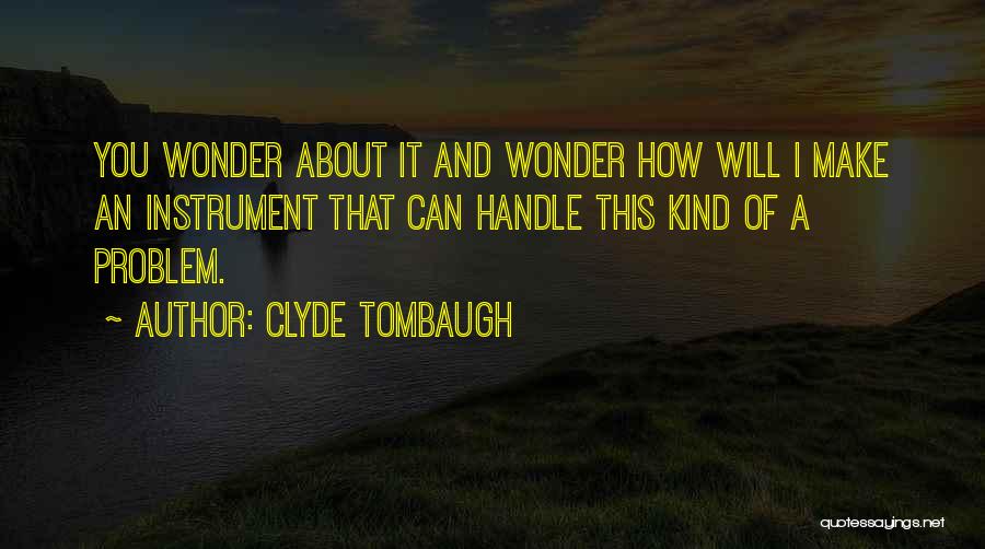 Clyde Tombaugh Quotes 882901