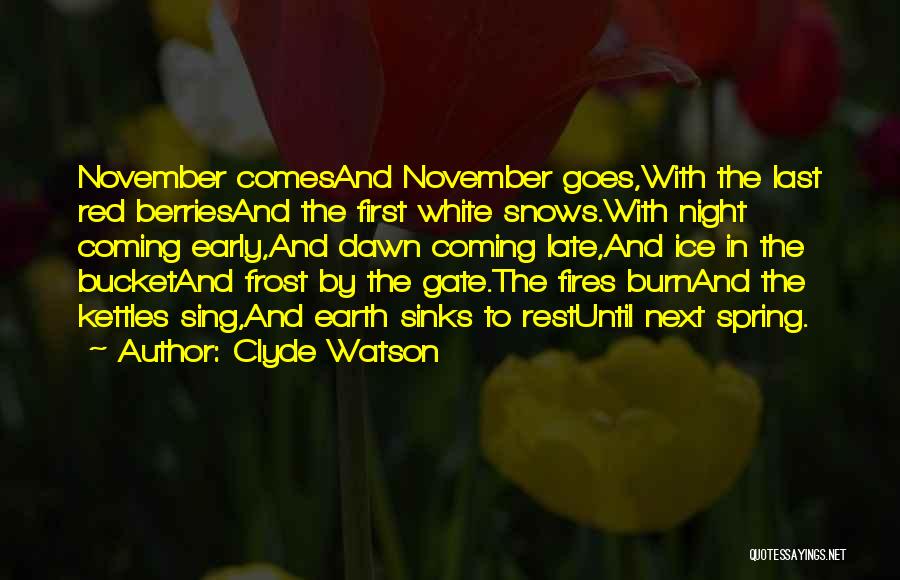 Clyde Watson Quotes 966282