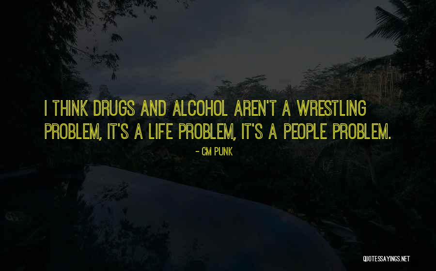Cm Punk's Quotes By CM Punk Cm Punk's Quotes By CM Punk