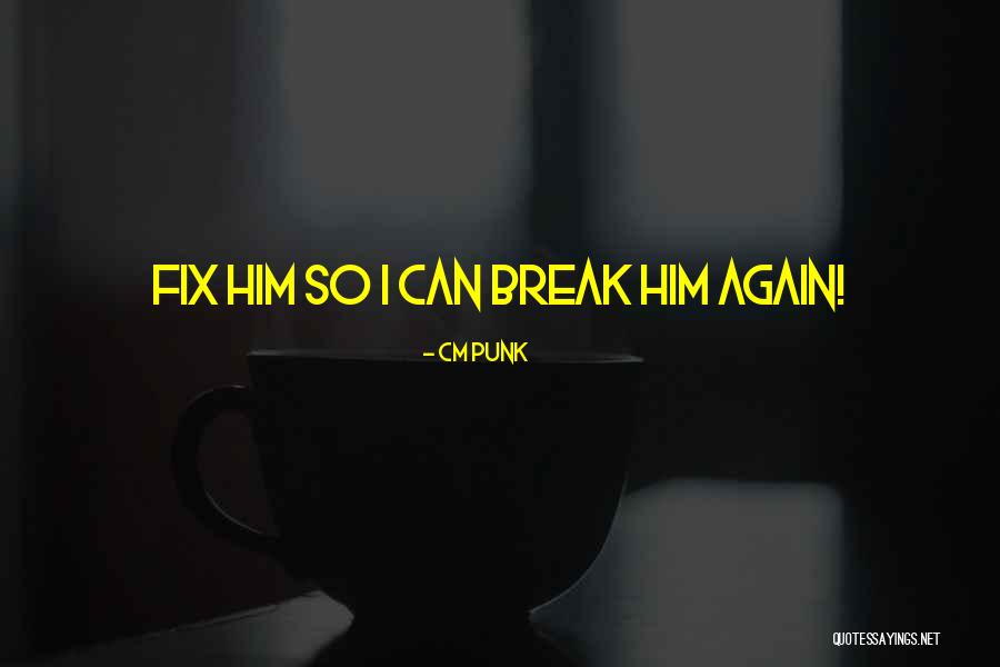 Cm Punk's Quotes By CM Punk Cm Punk's Quotes By CM Punk