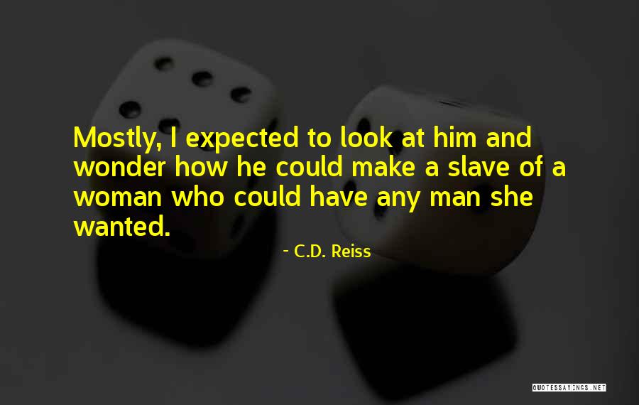 C'mon Man Quotes By C.D. Reiss C'mon Man Quotes By C.D. Reiss