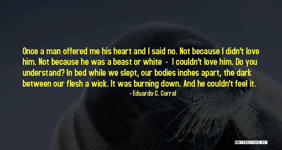 C'mon Man Quotes By Eduardo C. Corral