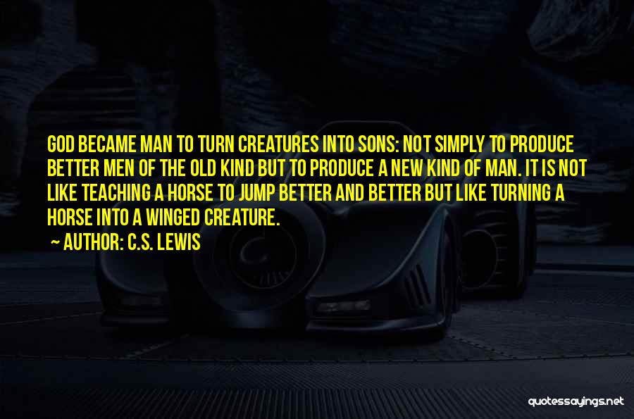 C'mon Son Quotes By C.S. Lewis