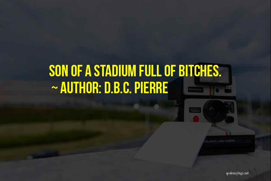 C'mon Son Quotes By D.B.C. Pierre
