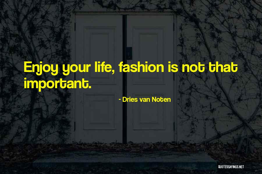 Cntecele Quotes By Dries Van Noten Cntecele Quotes By Dries Van Noten
