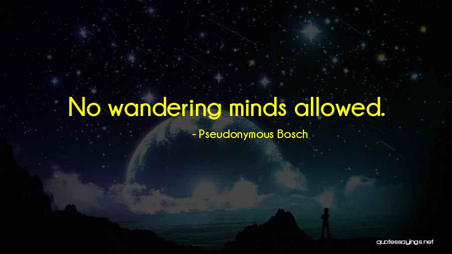 Cntecepentrucopii Quotes By Pseudonymous Bosch