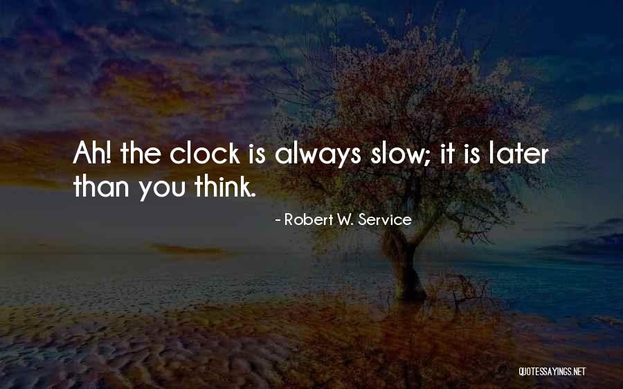 Cnyleads Quotes By Robert W. Service Cnyleads Quotes By Robert W. Service