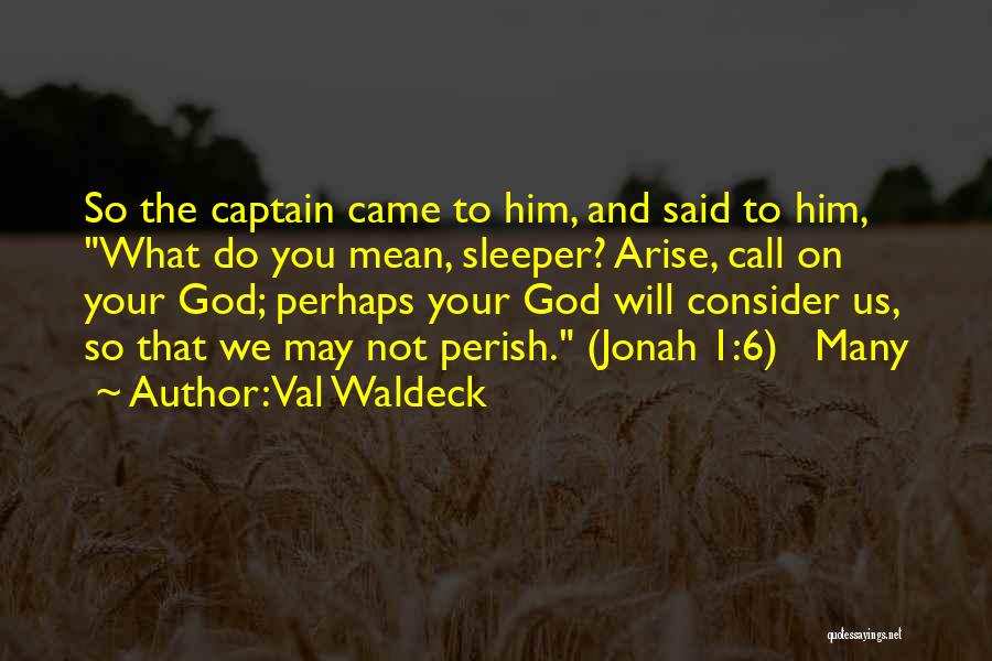 Co Captain Quotes By Val Waldeck