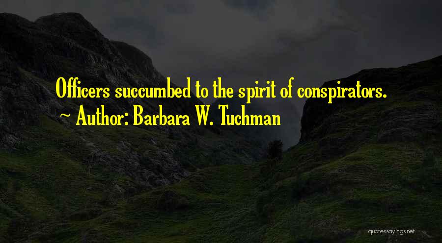 Co Conspirators Quotes By Barbara W. Tuchman