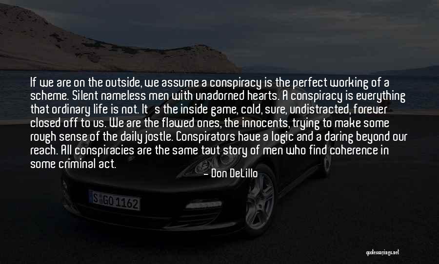 Co Conspirators Quotes By Don DeLillo