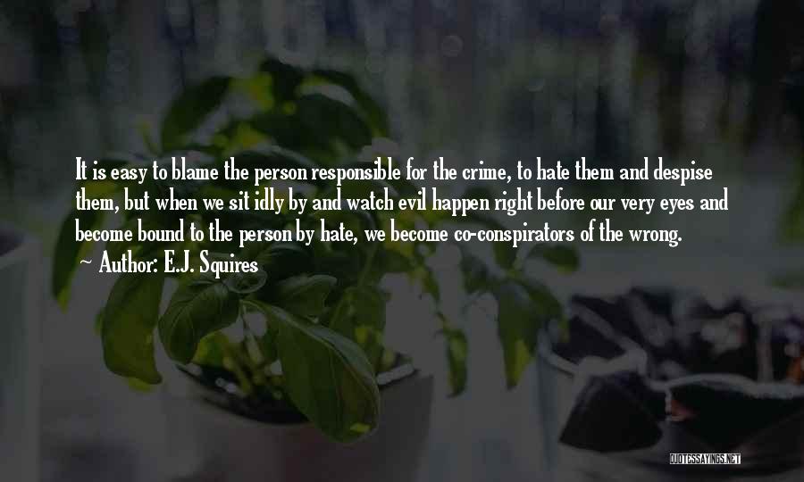 Co Conspirators Quotes By E.J. Squires Co Conspirators Quotes By E.J. Squires