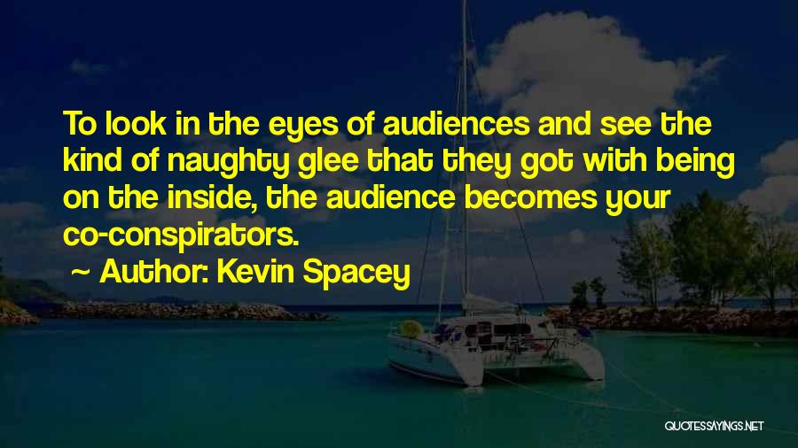 Co Conspirators Quotes By Kevin Spacey