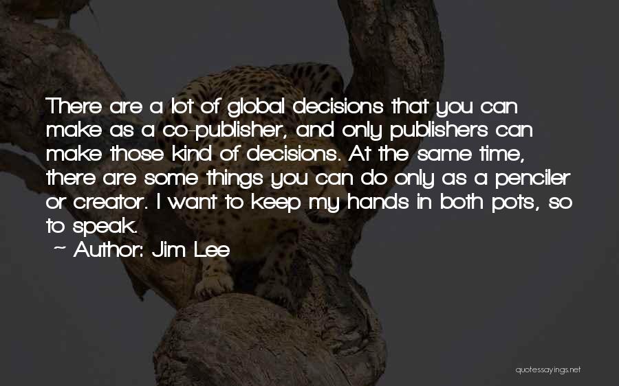 Co Creator Quotes By Jim Lee