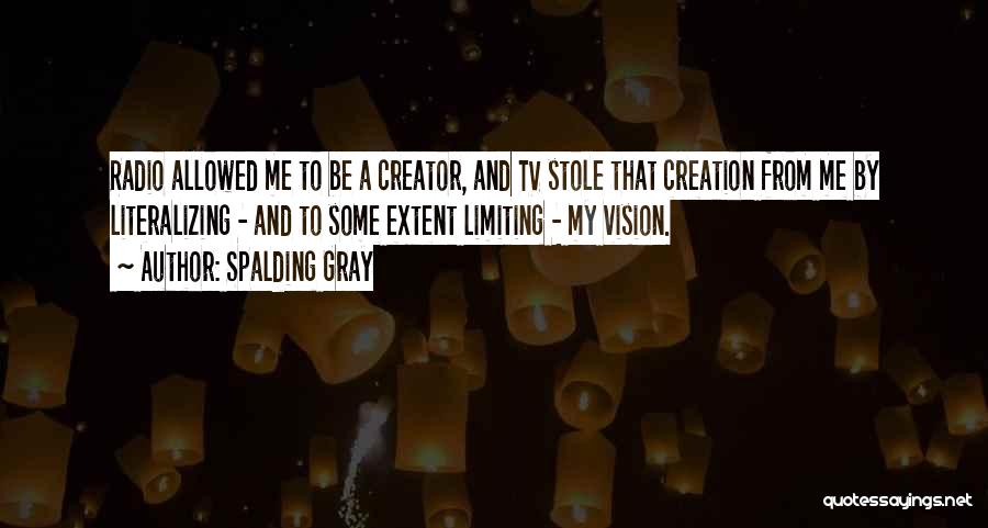 Co Creator Quotes By Spalding Gray