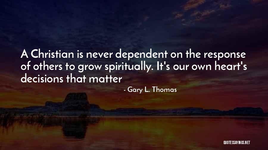 Co Dependent Quotes By Gary L. Thomas Co Dependent Quotes By Gary L. Thomas