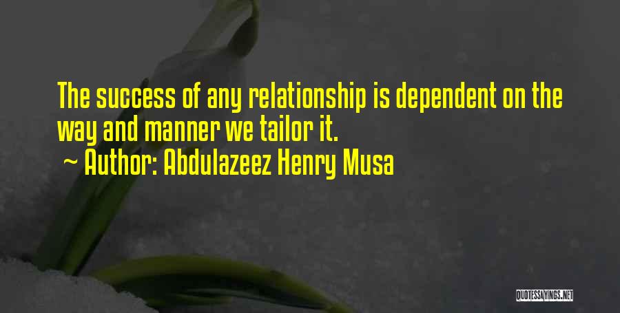 Co Dependent Relationship Quotes By Abdulazeez Henry Musa