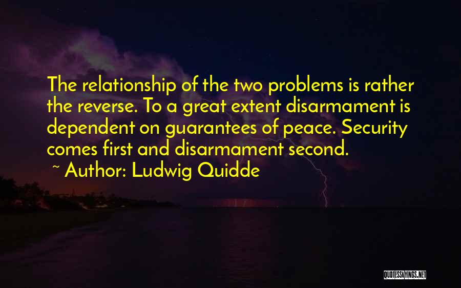 Co Dependent Relationship Quotes By Ludwig Quidde