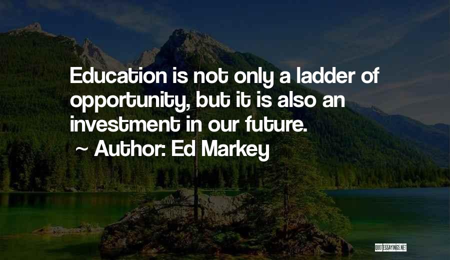 Co Ed Education Quotes By Ed Markey