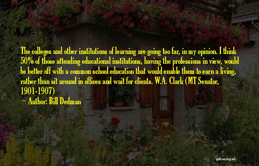 Co Educational School Quotes By Bill Dedman