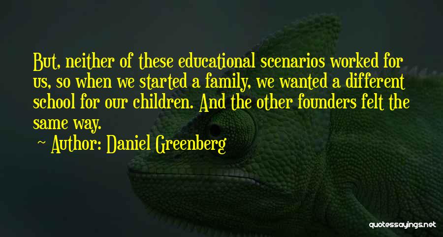 Co Educational School Quotes By Daniel Greenberg