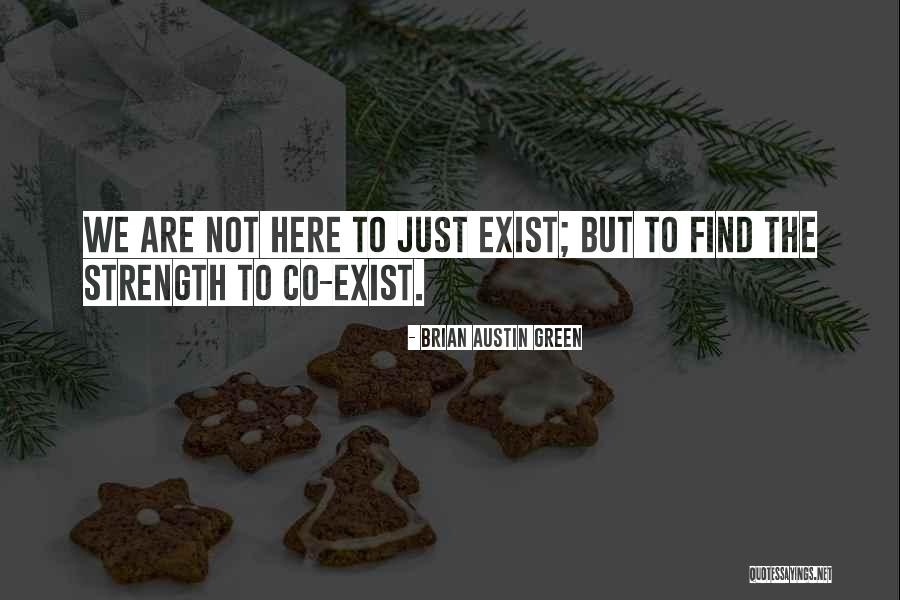 Co Exist Quotes By Brian Austin Green Co Exist Quotes By Brian Austin Green