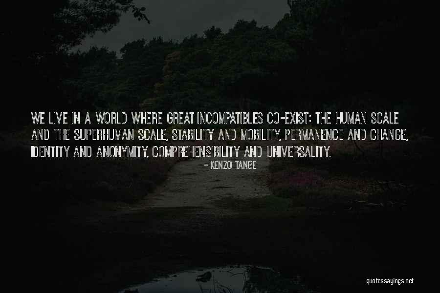 Co Exist Quotes By Kenzo Tange Co Exist Quotes By Kenzo Tange