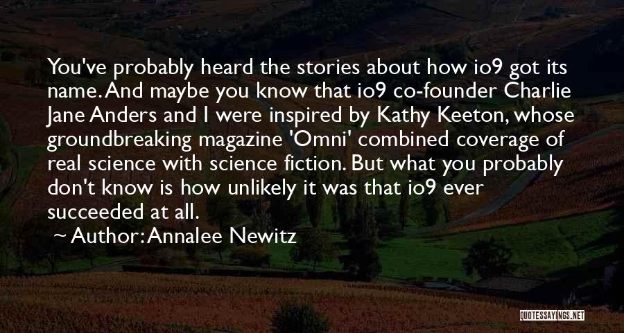 Co Founder Quotes By Annalee Newitz