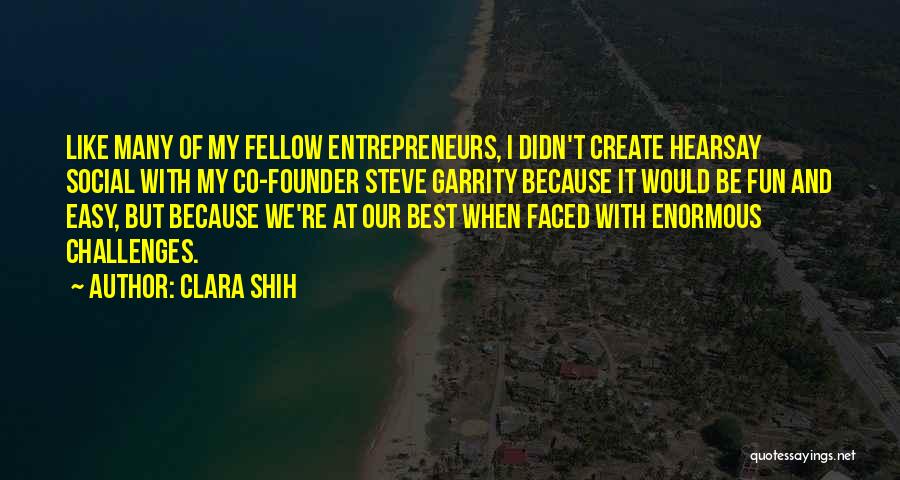 Co Founder Quotes By Clara Shih